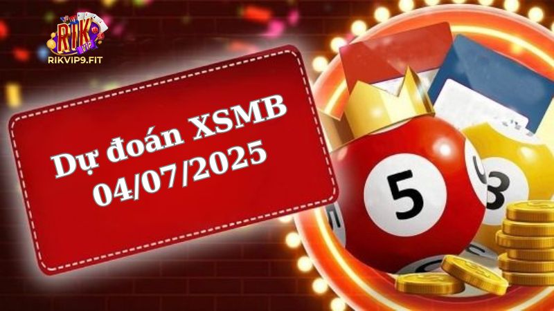 Soi cầu XSMB 04/07/2025 - Dự đoán xổ số miền Bắc 04/07
